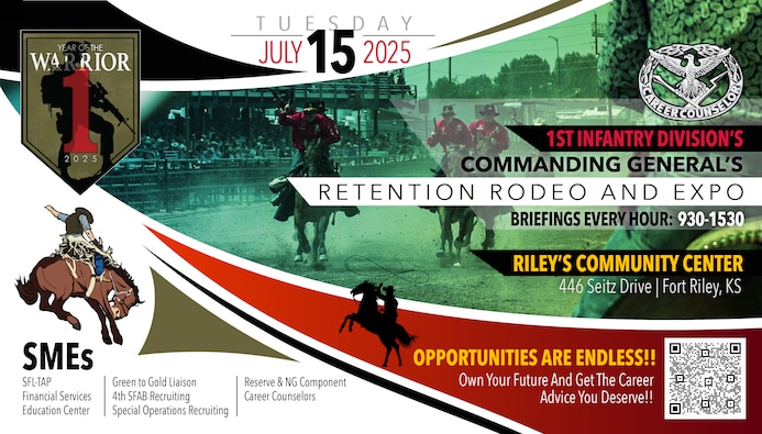 Tuesday, July 15, 2025

Briefings Every Hour: 930-1530

Where: Riley's Community Center | 446 Seitz Drive, Fort Riley

SMEs:
SFL-TAP
Financial Services
Education Center
Green to Gold Liaison
4th SFAB Recruiting
Special Operations Recruiting
Reserve & NG Component 
Career Counselors

Opportunities Are Endless!!
Own Your Future And Get The Career Advice You Deserve!!

Questions? Scan QR Code or click the link below!
