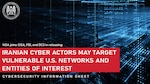 NSA joins CISA, FBI, and DC3 in releasing, "Iranian Cyber Actors May Target Vulnerable U.S. Networks and Entities of Interest", a cybersecurity information sheet.