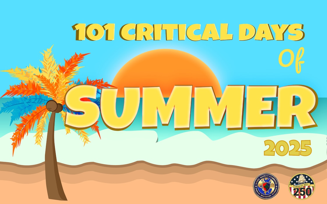 NAVSAFECOM 101 Critical Days of Summer 2025