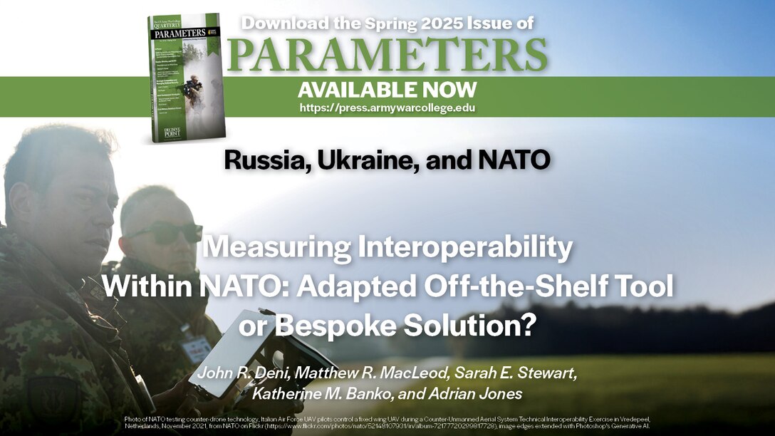 Measuring Interoperability Within NATO: Adapted Off-the-Shelf Tool
or Bespoke Solution? | John R. Deni, Matthew R. MacLeod, Sarah E. Stewart,
Katherine M. Banko, and Adrian Jones