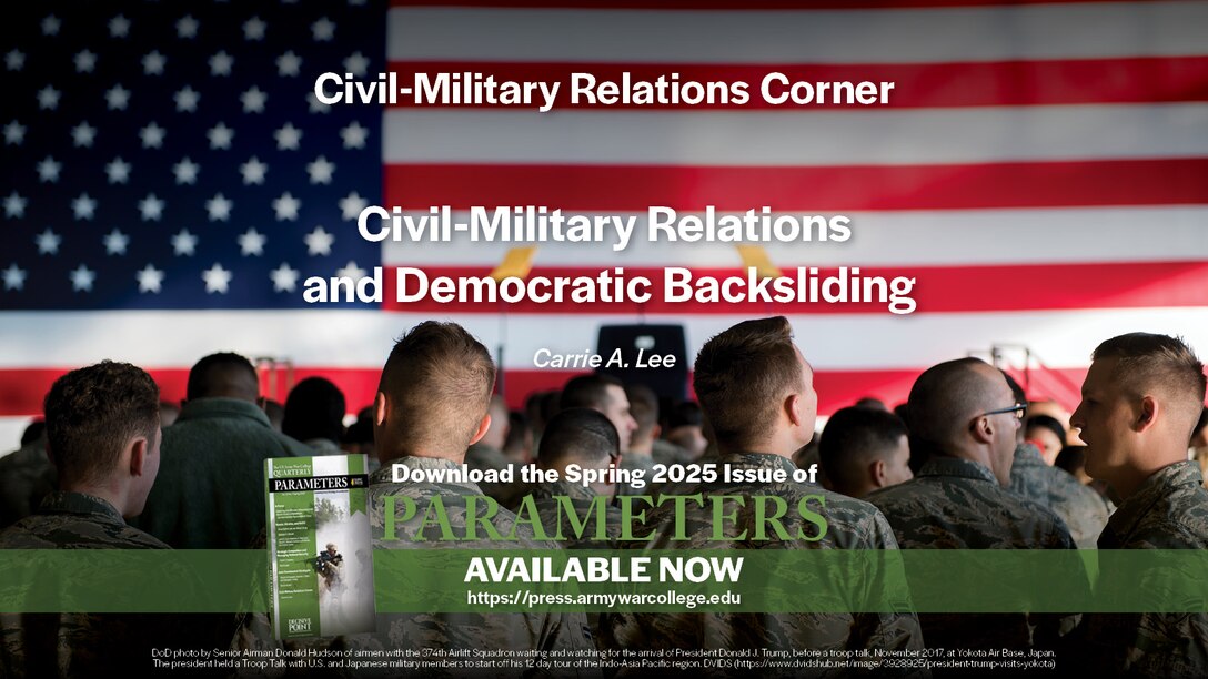 Civil-Military Relations and Democratic Backsliding | Carrie A. Lee