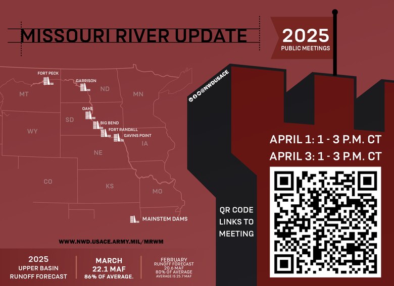 A graphic showing a map of the Missouri River Basin and the 6 dams on the main stem of the Missouri River. On the right is a QR code that points to https://usace1.webex.com/usace1/j.php?MTID=m69343bfc2358e6f22be1d9e2d22c16a4 which is the URL for the advertised webex meetings. The meetings will be held Tuesday, April 1, 2025 from 1 – 3 p.m. Central Time and on Thursday, April 3, 2025 from 1 – 3 p.m. Central Time.