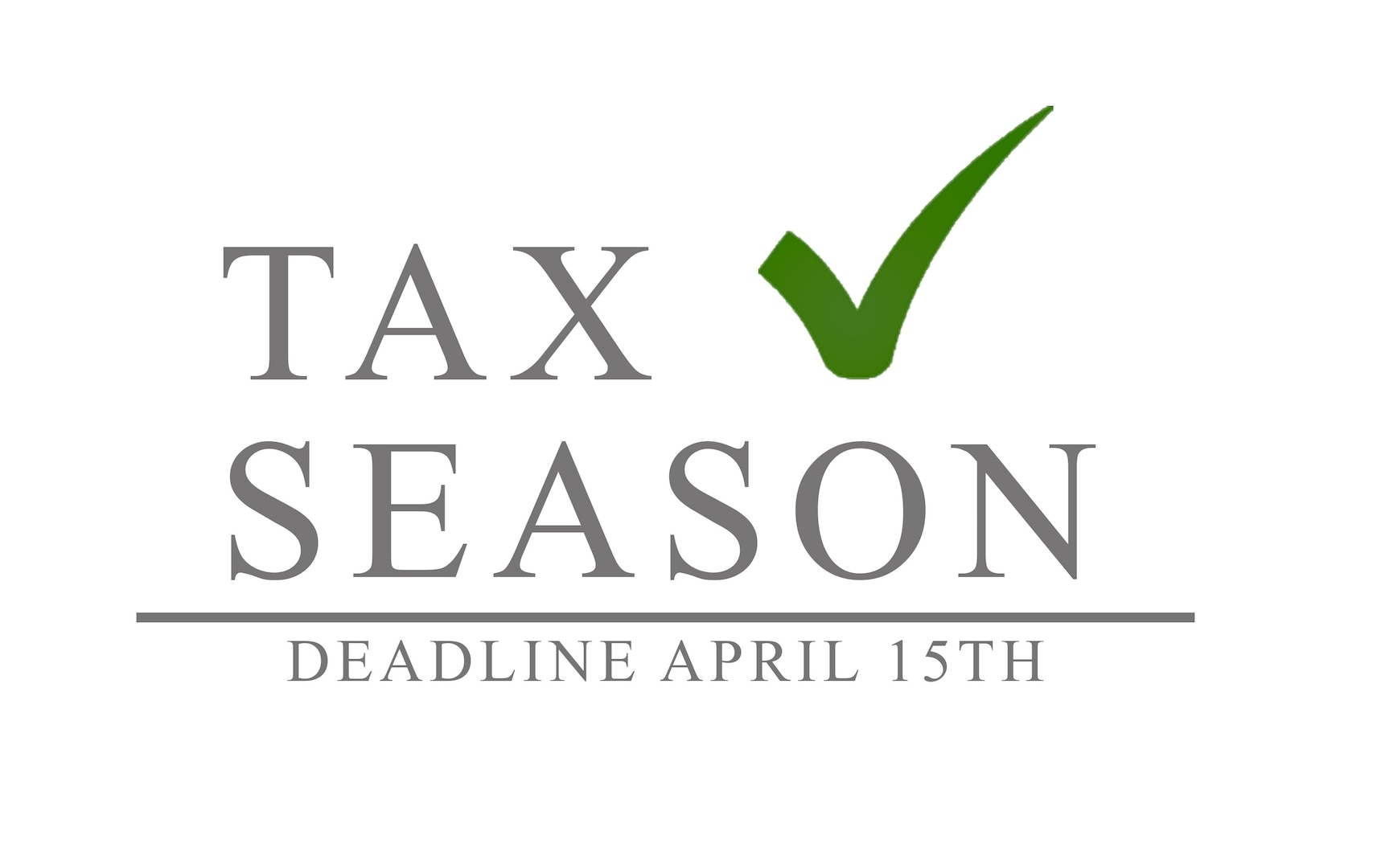 File your taxes before the deadline of April 15, 2025.