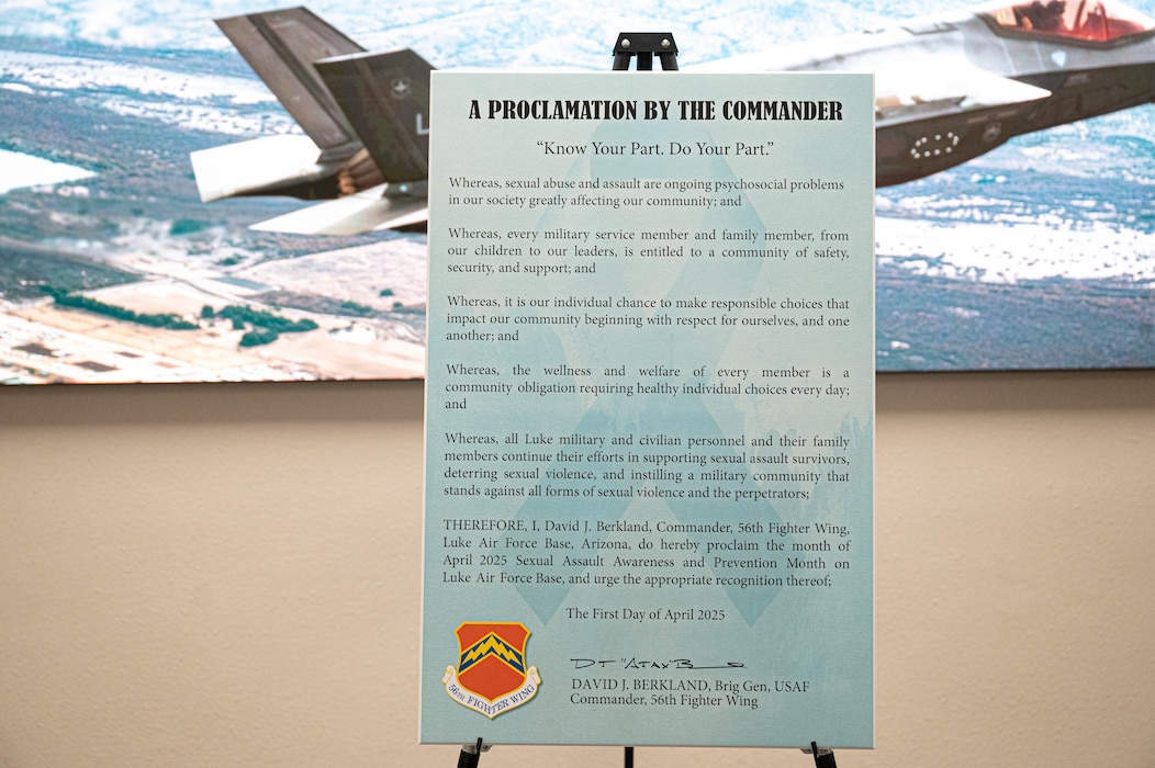 A proclamation signed by U.S. Air Force Brig. Gen. David Berkland, 56th Fighter Wing commander, consecrating the month of April as Sexual Assault Awareness and Prevention Month sits on an easel, March 20, 2025, at Luke Air Force Base, Arizona.