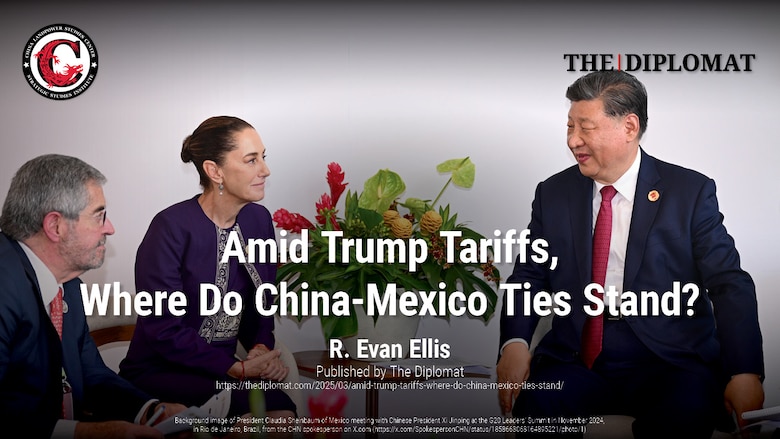 Amid Trump Tariffs, Where Do China-Mexico Ties Stand? | R. Evan Ellis