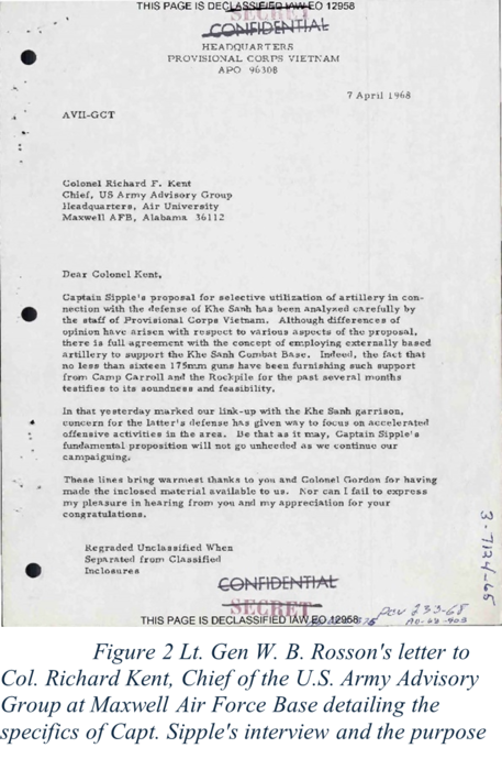 This image displays a letter from Lt. Gen. W.B. Rosson, dated April 7, 1968, and addressed to Col. Richard F. Kent of Maxwell Air Force Base. The letter discusses Capt. Garryl Sipple's proposal on artillery utilization for the defense of Khe Sanh. It mentions that Provisional Corps Vietnam's staff has analyzed and largely agreed with the concept, citing the ongoing use of 16 external 175mm guns as evidence of its feasibility. Additionally, the letter highlights the recent link-up with the Khe Sanh garrison and the shift toward offensive strategies in the region.
