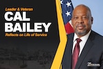 Mr. Cal Bailey is included in a command-photo graphic with the words Leader and Veteran Reflects on Life of Service.