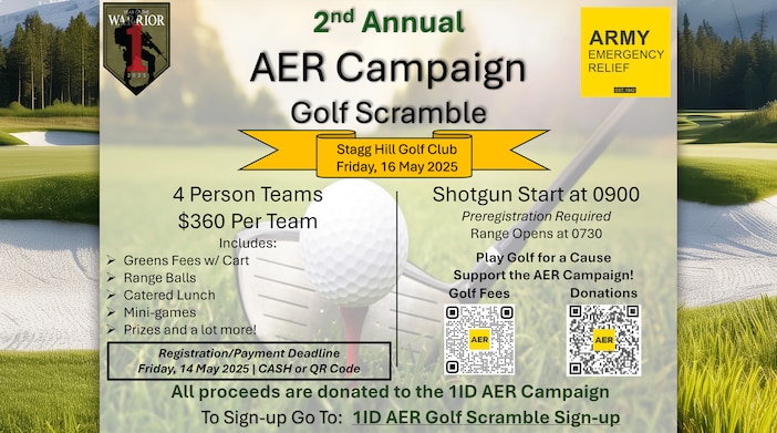 Stagg Hill Golf Club
Friday, 16 May 2025

4 Person Teams | $360 Per Team

Shotgun Start at 0900 | Preregistration Required
Range Opens at 0730

Includes:
- Greens Fees w/ Cart
- Range Balls
- Catered Lunch
- Mini-games
- Prizes and a lot more!

Play Golf for a Cause | Support the AER Campaign!

Registration/Payment Deadline
Friday, 14 May 2025 | CASH or QR Code

All proceeds are donated to the 1ID AER Campaign

To sign up, click the link below.
To pay golf fees: Scan QR Code or Cash App: $AnnualGolfTournament 
To make a donation, click the link below or scan QR Code.