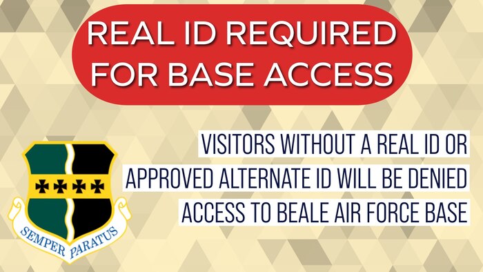 Visitors without a real ID or approved alternate ID will be denied access to Beale Air Force Base.