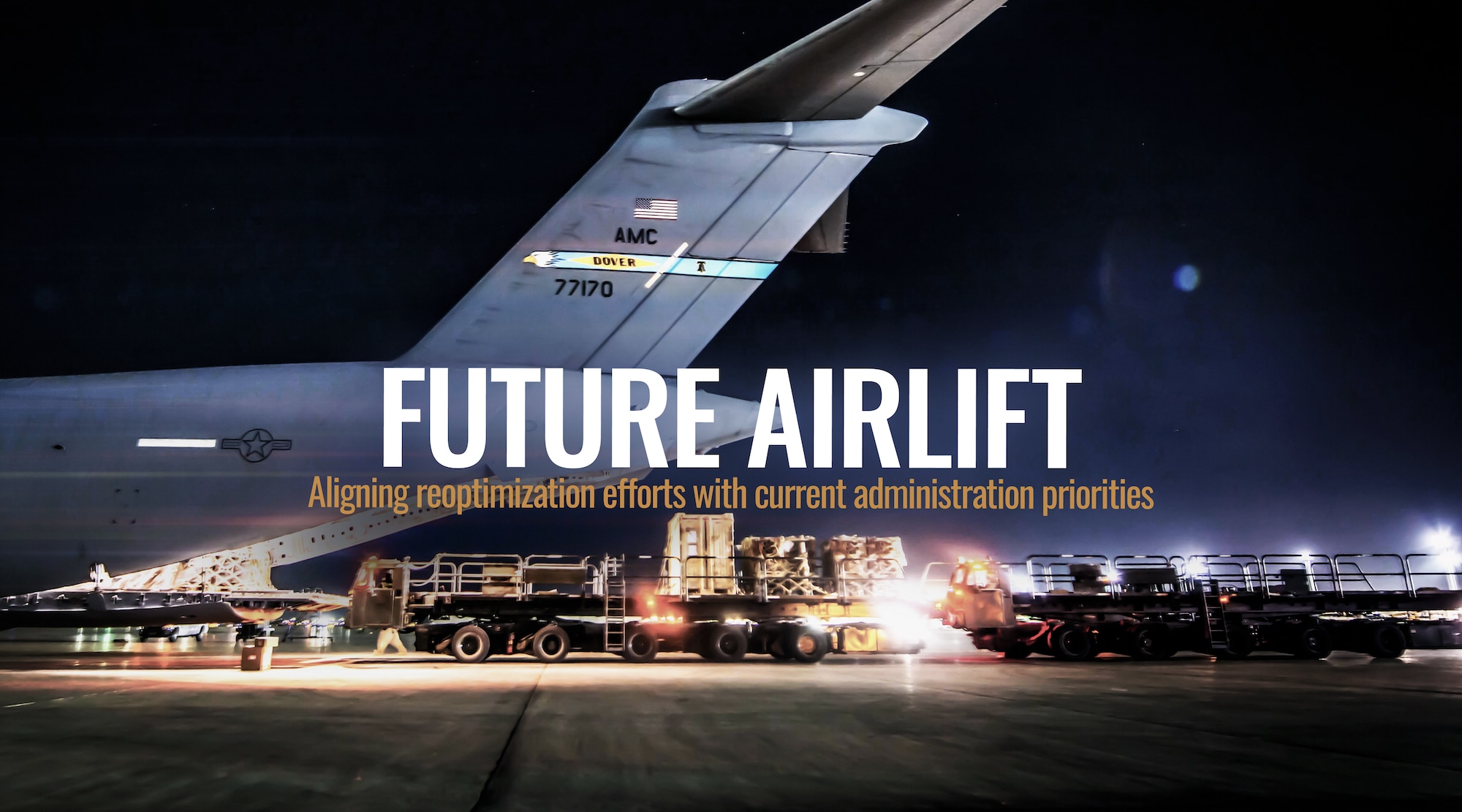 Future Airlift: Aligning reoptimization efforts with current administration priorities.