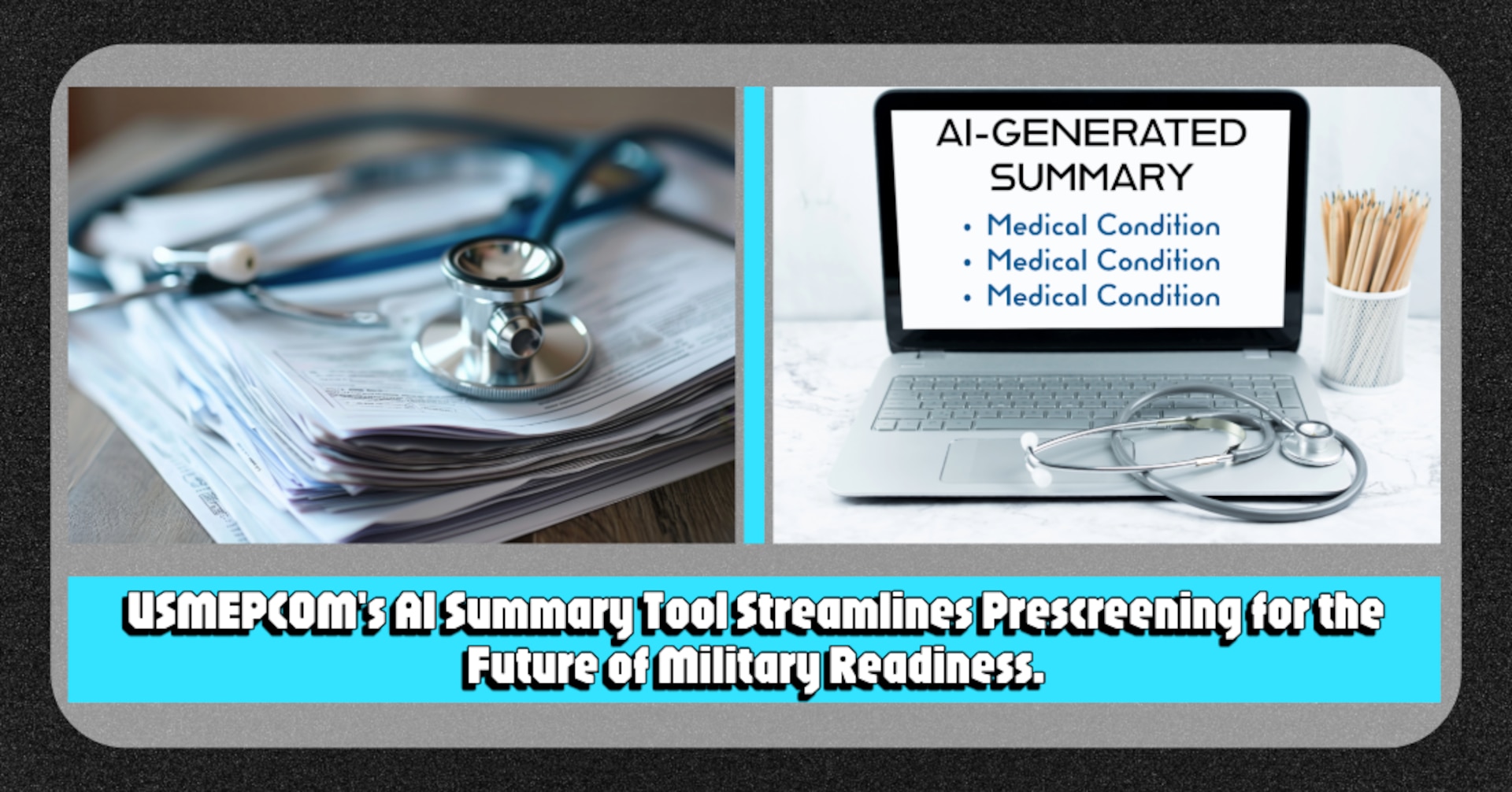 USMEPCOM launched it first AI-generated summary tool to streamline review of military applicant medical records, marking a major innovation in the command's prescreening process.