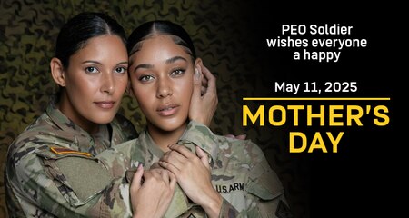 PEO Soldier recognizes May 11th, 2025 as Mother's Day