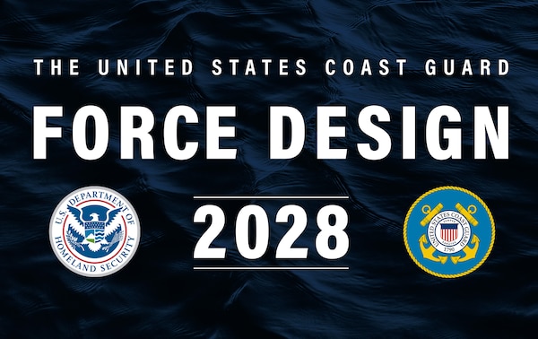 Secretary Noem’s Force Design 2028 Executive Report outlines her vision for the Coast Guard’s future.