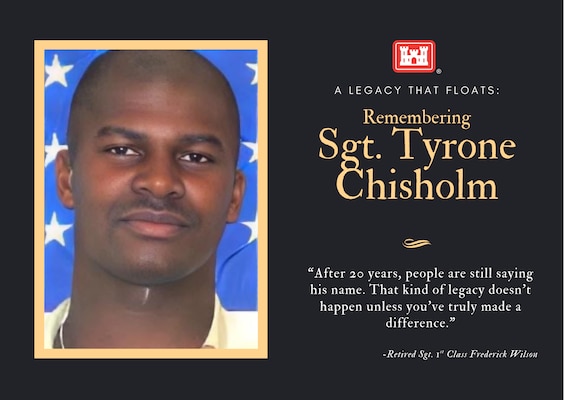 Graphic with a photo of Sgt. Tyrone Chisholm and the words: A Legacy that Floats: Remembering Sgt. Tyrone Chisholm.