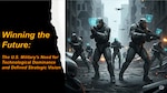 Split-screen image with text on the left and a futuristic military scene on the right. The left side features bold orange and yellow text on a black background reading, "Winning the Future: The U.S. Military's Need for Technological Dominance and Defined Strategic Vision." The right side depicts heavily armed soldiers in advanced exosuits moving through a war-torn urban street, with drones flying overhead and holographic interfaces displayed from their equipment. The atmosphere is tense, suggesting a high-tech battlefield of the future.