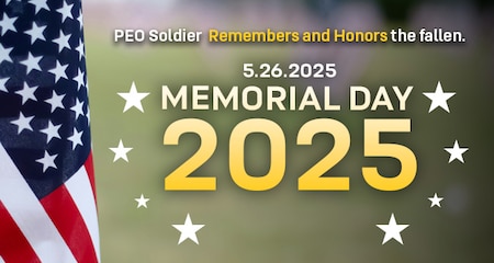 We, at PEO Solider, Remember and Honor the fallen on this Memorial Day 2025.