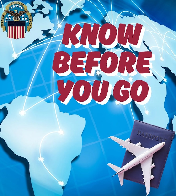 With Summer approaching, vacations are planned but not all Defense Logistics Agency Troop Support employees are aware of requirements and recommendations before traveling abroad.