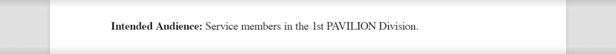 Example of an identified intended audience is service members in the 1st PAVILION Division.