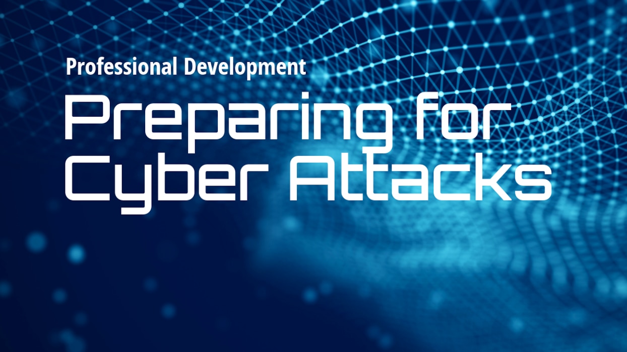 blue background with the words Professional Development: Preparing for Cyber Attacks