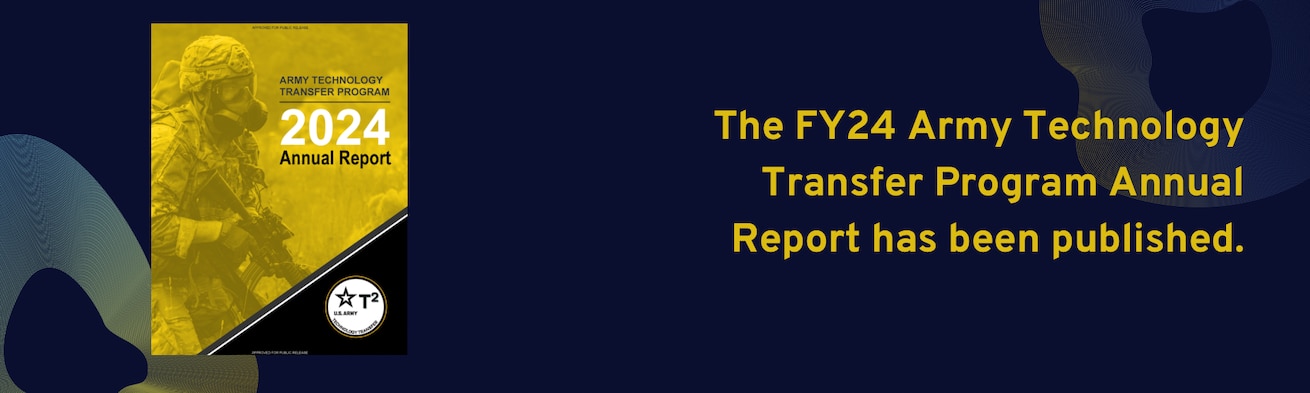 Navy blue banner for the FY24 Army Technology Transfer Annual Report. Banner includes the front page of the report.