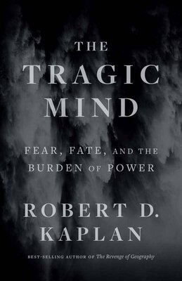 Cover the book The Tragic Mind: Fear, Fate, and
the Burden of Power.