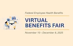 The Federal Employee Health Benefits Open Season ends Dec. 8.