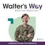 This Walter's Way branded graphic was created for social media on November 17, 2025, to help communicate a new way of accessing care at Walter Reed National Military Medical Center focused on maintaining a medically ready force and a ready medical force. (DOD graphic by Catherine Myrick)