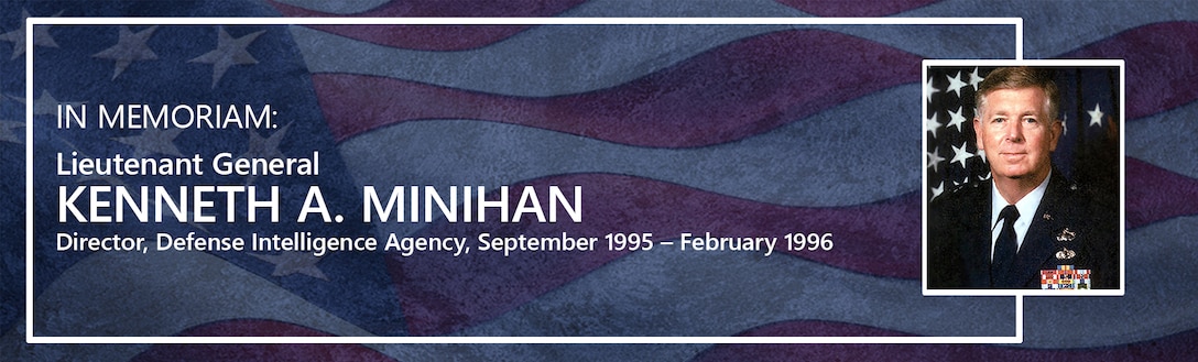 Image of a memorial graphic, honoring Lieutenant General Kenneth A. Minihan. Director of the Defense Intelligence Agency from August 1995 to February 1996.