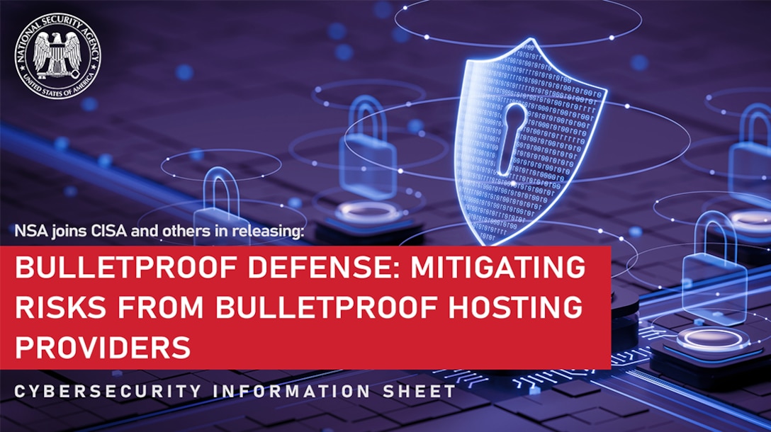 CSI: Bulletproof Defense: Mitigating Risks from Bulletproof Hosting Providers Graphic