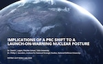 image of the Earth with text super imposed on it, Implications of a PRC Shift to a Launch-on-Warning Nuclear Posture