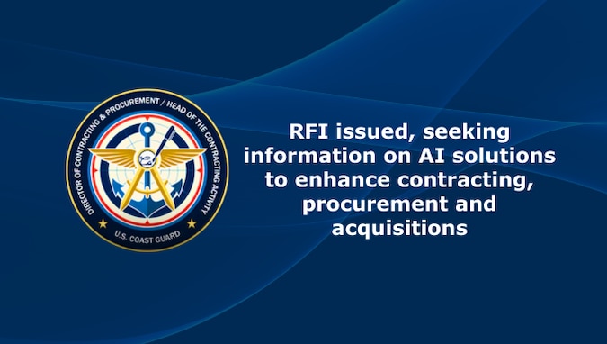 RFI issued, seeking information on AI solutions to enhance contracting, procurement and acquisitions