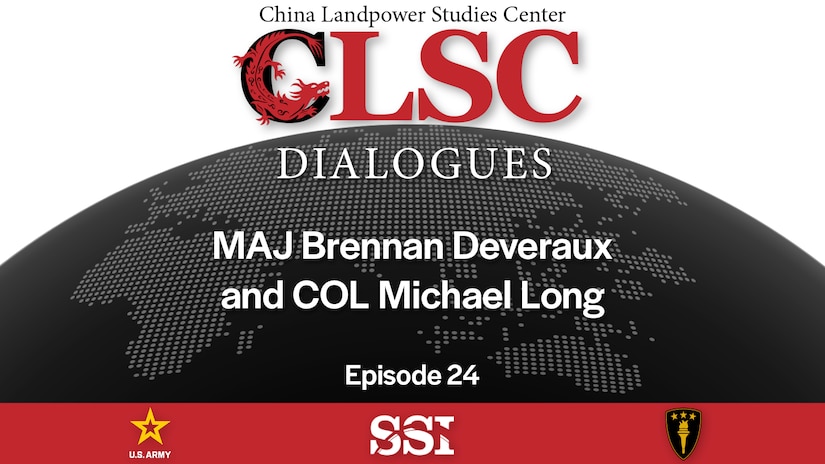 Cover for Cover for CLSC Dialogues – Ep 24 – MAJ Brennan Deveraux and COL Michael Long – Meet the New CLSC Director: A Conversation on Korea