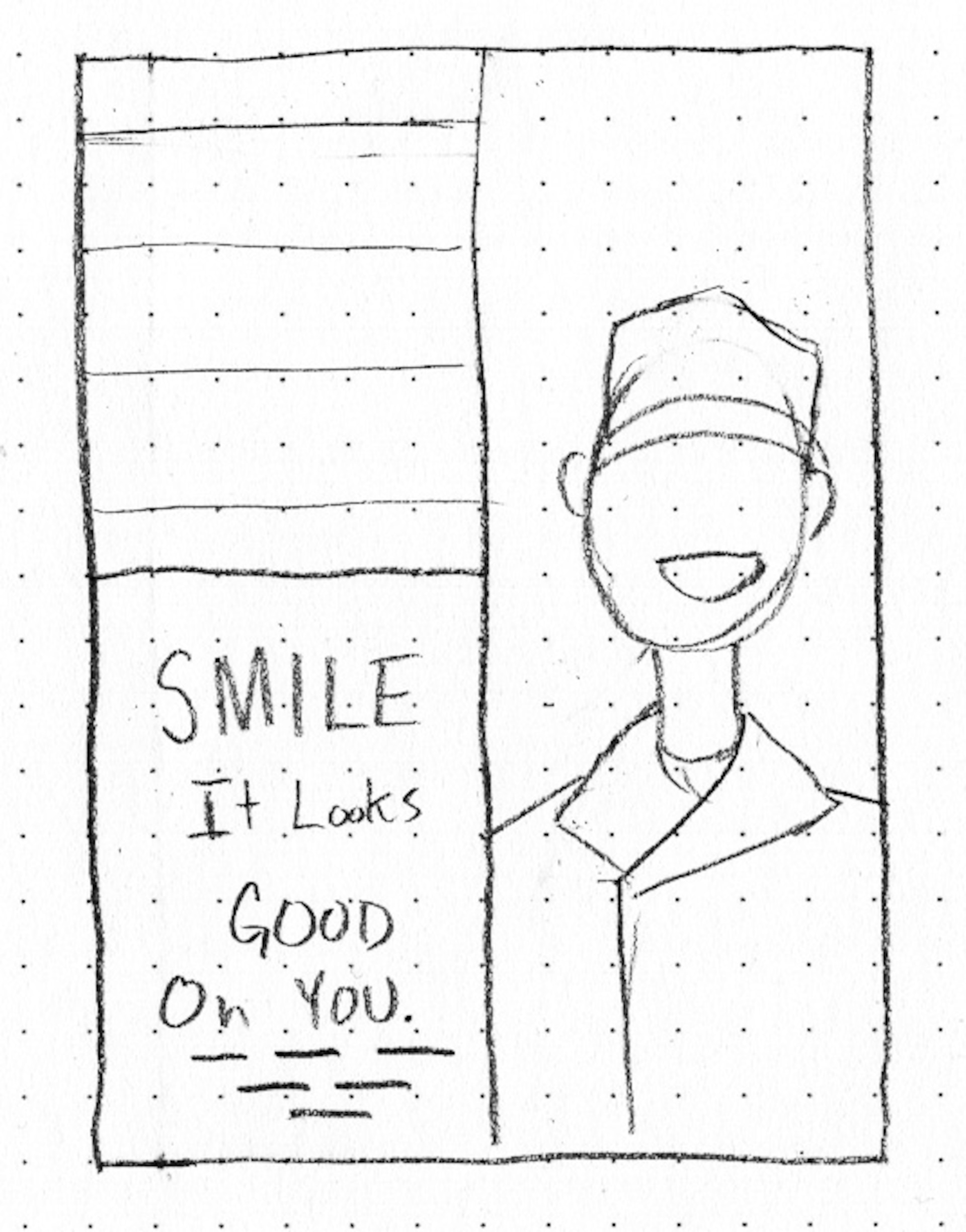 A rectangular rough layout contains two stacked squares on the left reading, "Smile" and "Smile. It looks good on you," and a sketch of a smiling service member on the right.