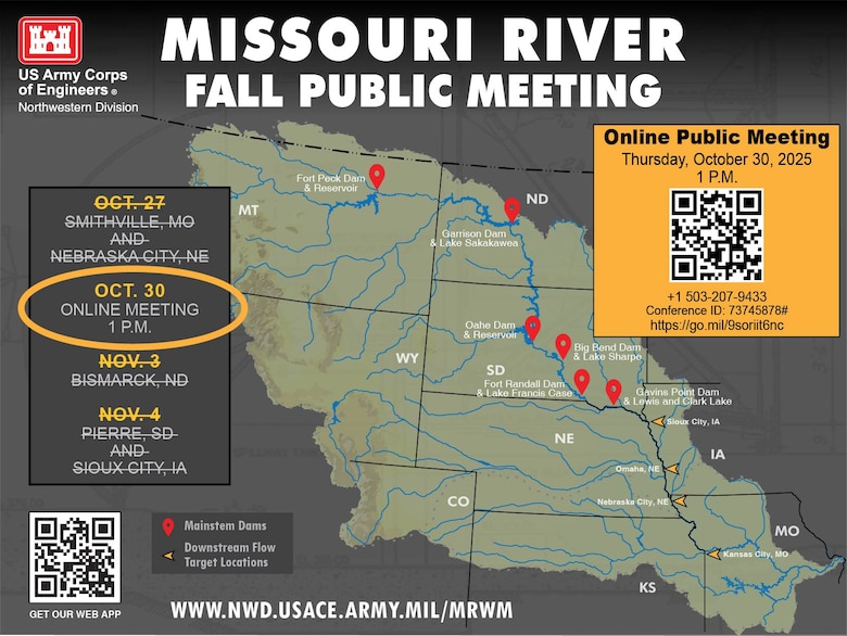 Public meetings scheduled for October 27, November 3 and November 4, 2025 have been canceled. The online meeting scheduled for October 30 will continue as planned. Details are on the USACE, Northwestern Division website at https://www.nwd.usace.army.mil/mrwm/public-meetings/