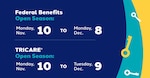 Key icons. Text reads: Federal Benefits Open Season: Monday, Nov. 10 to Monday, Dec. 8. TRICARE Open Season: Monday, Nov. 10 to Tuesday, Dec. 9.