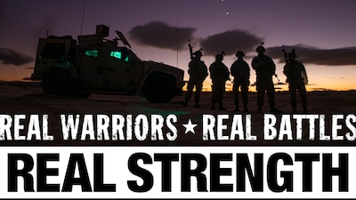Shadowy image of five soldiers standing outside next to a tank in the dark. Text reads: "Real Warriors, Real Battles, Real Strength."