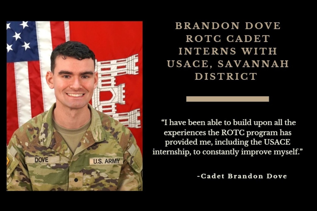 Army Reserve Officers’ Training Corps (ROTC) cadet Brandon Dove participated in the U.S. Army Corps of Engineers - sponsored ROTC Engineer Internship Program this summer with the USACE, Savannah District. Dove, a computer science major with a cybersecurity concentration at St. Edward’s University in Austin, fulfills his ROTC training obligations through the University of Texas at Austin.