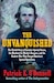Cover for The Unvanquished: The Untold Story of Lincoln's Special Forces, the Manhunt for Mosby's Rangers, and the Shadow War That Forged America's Special Operations