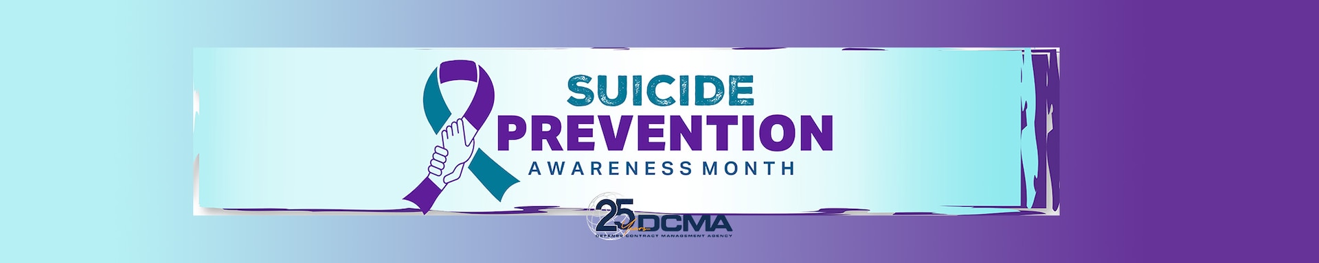 Colorful graphic with text Suicide Prevention Awareness Month and the DCMA 25th Anniversary logo.