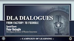 an outline of a microphone with the DLA emblem on it sits over a globe, with the text "DLA Dialogues: From Factory to Foxhole”