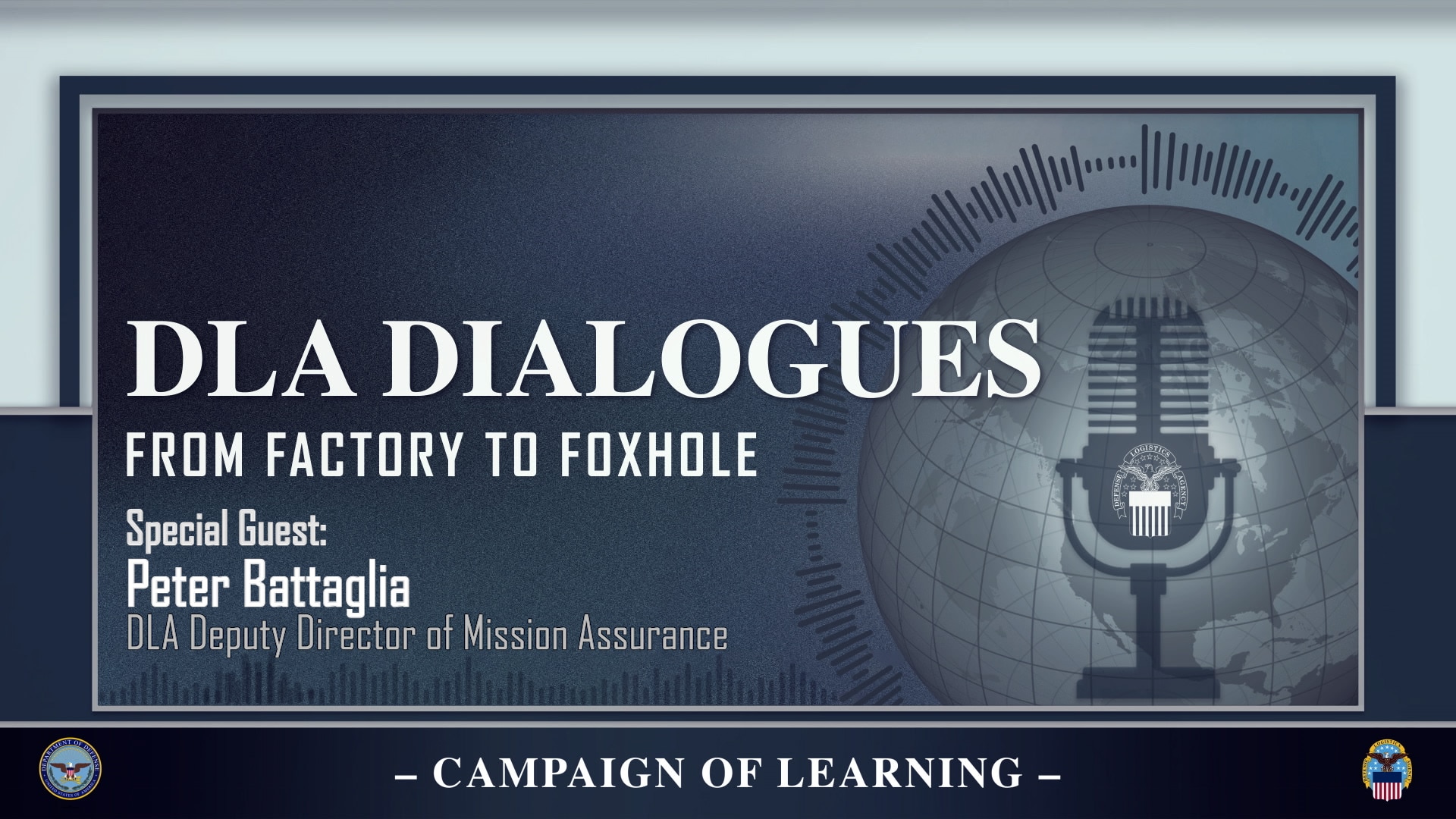 an outline of a microphone with the DLA emblem on it sits over a globe, with the text "DLA Dialogues: From Factory to Foxhole”