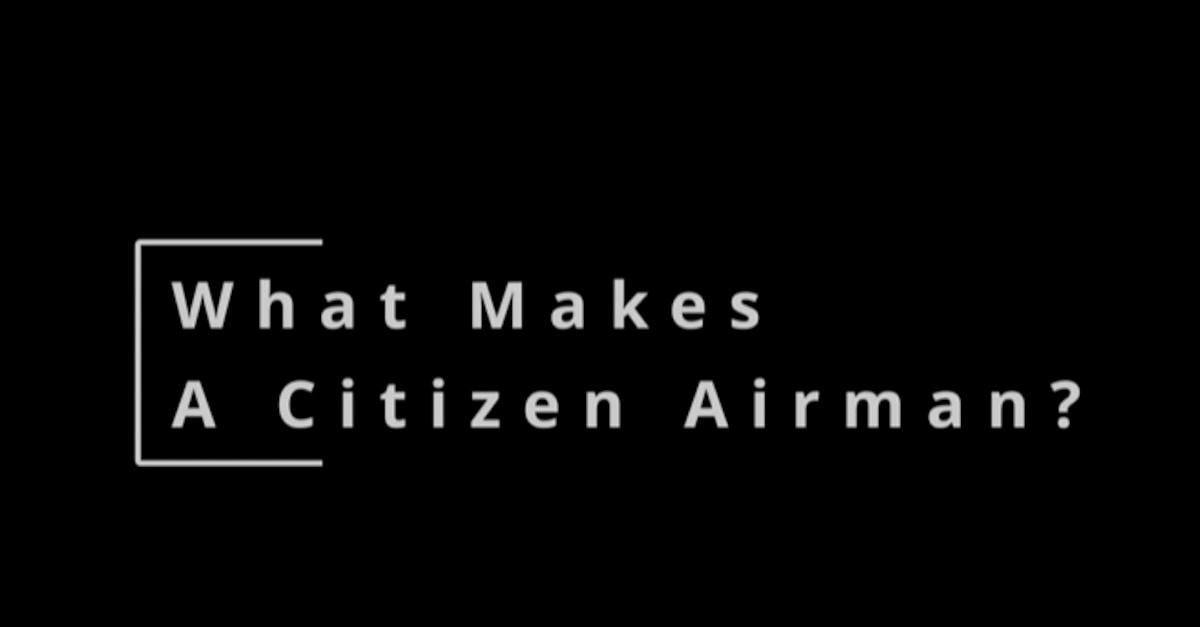 A black background with white text that reads "What Makes A Citizen Airman?"