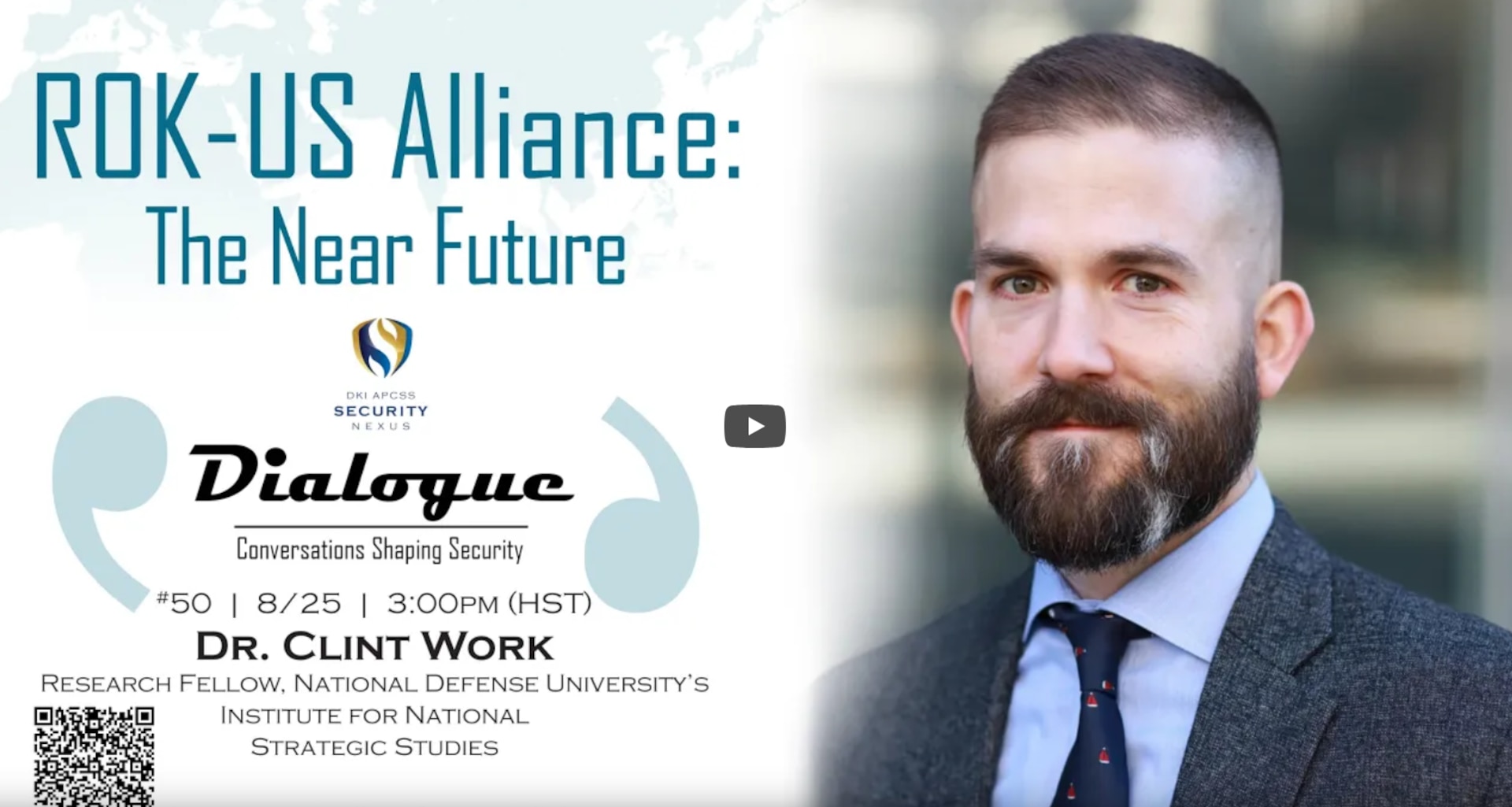 Dr. Clint Work (right) is facing ahead in a suit and tie, with the words "ROK-U.S. Alliance: The Near Future—A Dialogue" with Dr. Clint Work's name and affiliation with the Institute for National Strategic Studies at National Defense University.