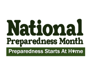The Federal Emergency Management Agency recognizes September as National Preparedness Month. This year’s theme is “Preparedness Starts at Home.” (Ready.gov graphic)