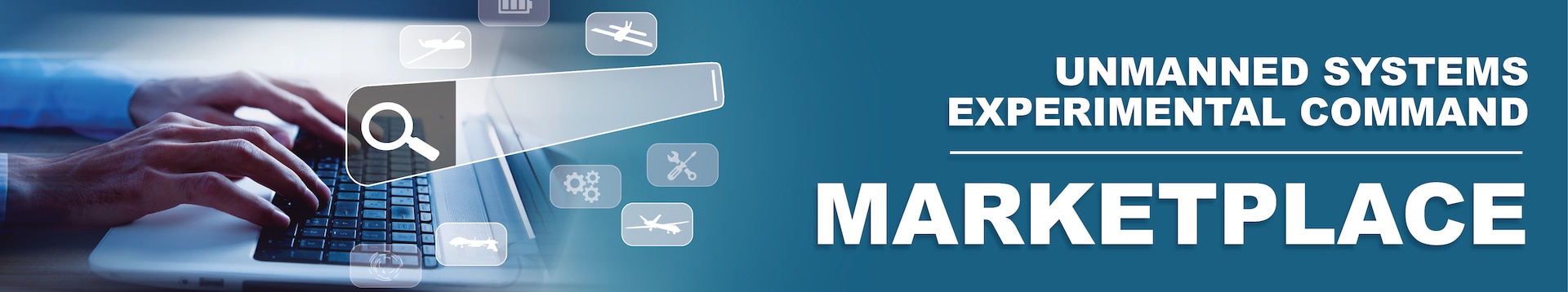 Person typing on laptop surrounded by technology thumbnails on teal background with the title "Unmanned Systems Experimental Command Marketplace"