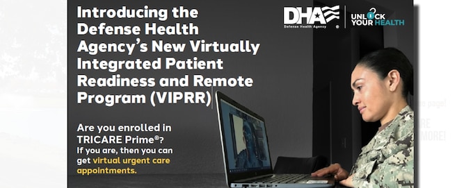 Introducing the Defense Health Agency’s New Virtually Integrated Patient Readiness and Remote Program (VIPRR)