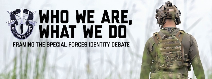 Who We Are, What We Do: Framing the Special Forces Identity Debate banner image, with an U.S. Army Green Beret assigned to 3rd Special Forces Group (Airborne) overlooks a training course during exercise at Fort A.P. Hill, Virginia.