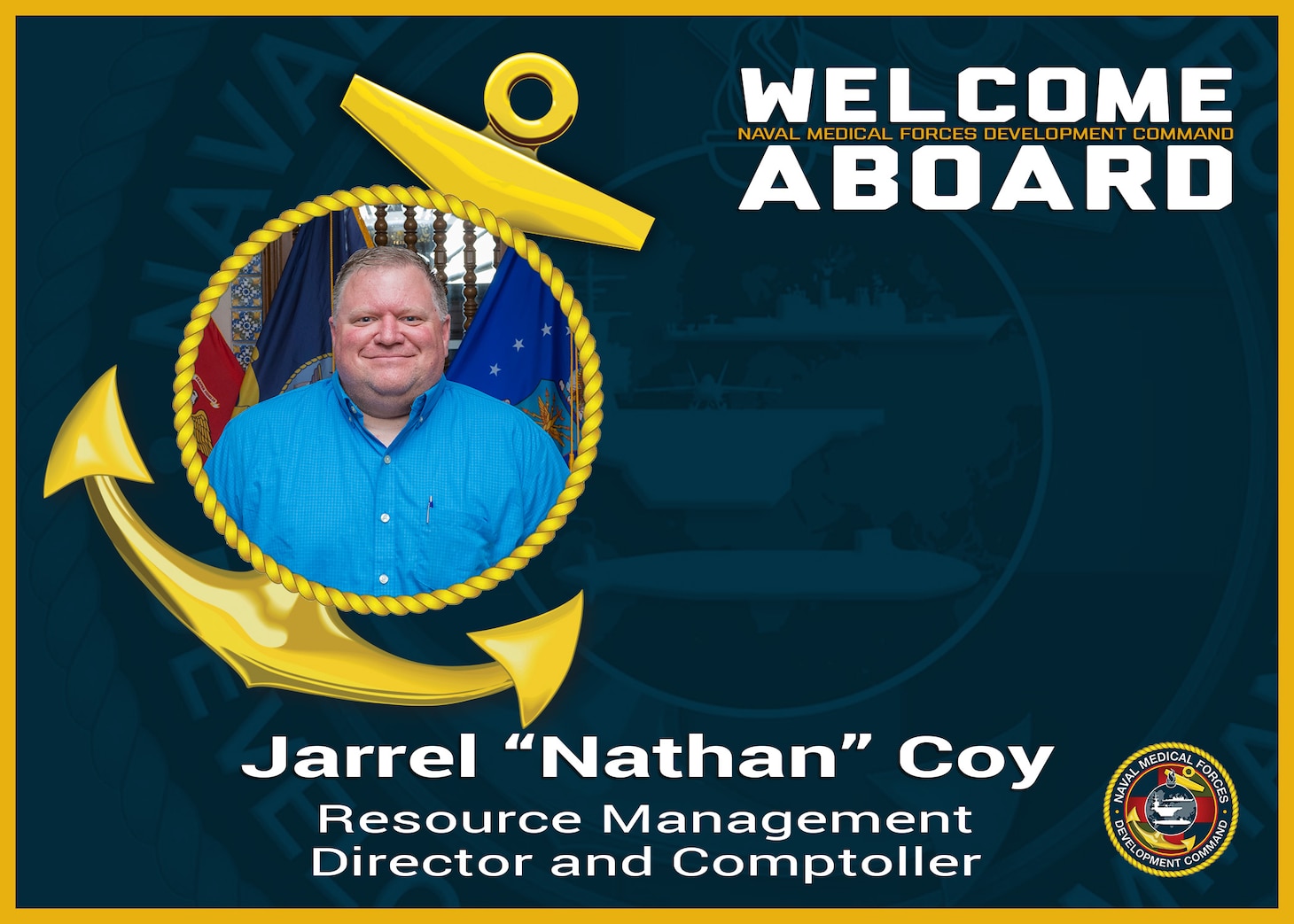 The Naval Medical Forces Development Command welcomes Jarrel “Nathan” Coy to the team as the command’s comptroller and director of the resource management directorate, at its headquarters based at Joint Base San Antonio-Fort Sam Houston, Texas, Sept. 8, 2025. Coy will oversee the execution of the command’s $145 million budget and the financial execution of its lower echelon commands, as well as oversee the administrative control of appropriated funds for the Navy and Defense Health Program funds at the NMFDC Region level. (U.S. Navy graphic by Malcolm McClendon).