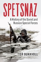 Cover of Spetsnaz: A History of the Soviet and Russian Special Forces
