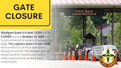 Madigan Gate (Exit 122A) CLOSED OCT 14 - JAN 16 2026